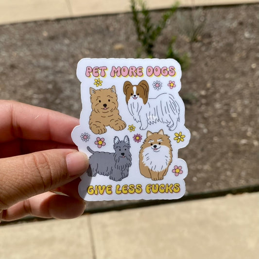 Pet More Dogs, Give Less F*cks 3" Dog Sticker