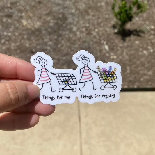 Things for Me, Things for My Dog 3" Dog Sticker