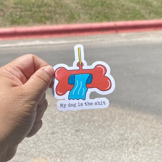My Dog Is The Shit 3" Dog Sticker