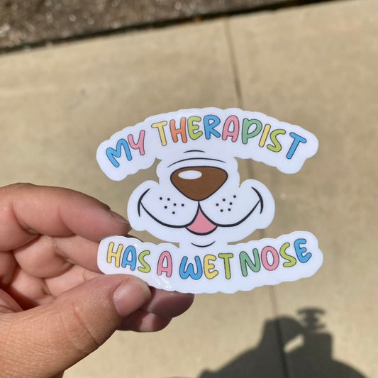 My Therapist Has A Wet Nose 3" Dog Sticker