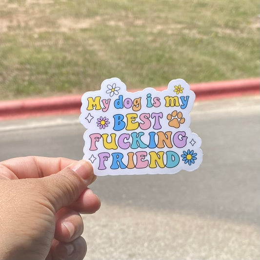 My Dog is my Best F'n Friend 3" Dog Sticker