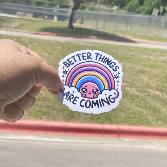 Better Thing Are Coming Smiley Rainbow 3" Sticker