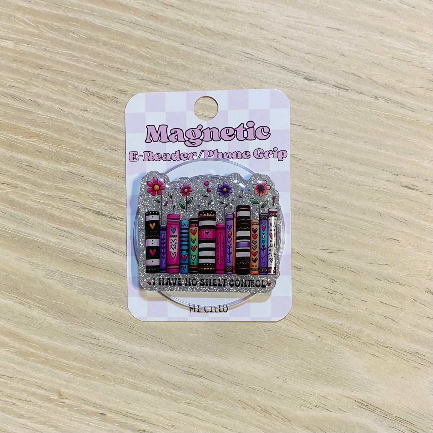 I Have No Shelf Control E-Reader, Phone Grip for all Devices - Magnetic or Adhesive