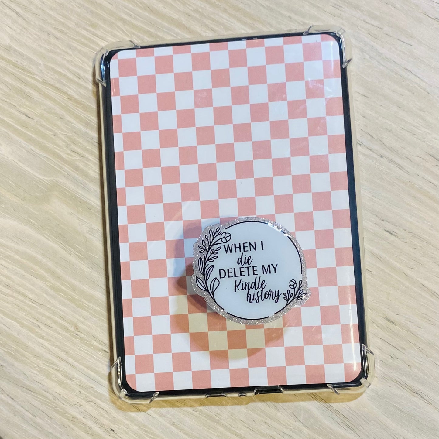 When I Die Delete My Kindle History E-Reader, Phone Grip for all Devices - Magnetic or Adhesive