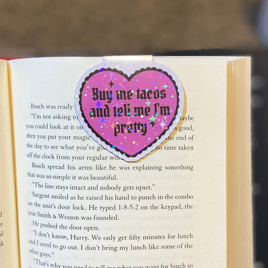 Buy me tacos and tell me I'm pretty Holographic Magnetic Bookmark