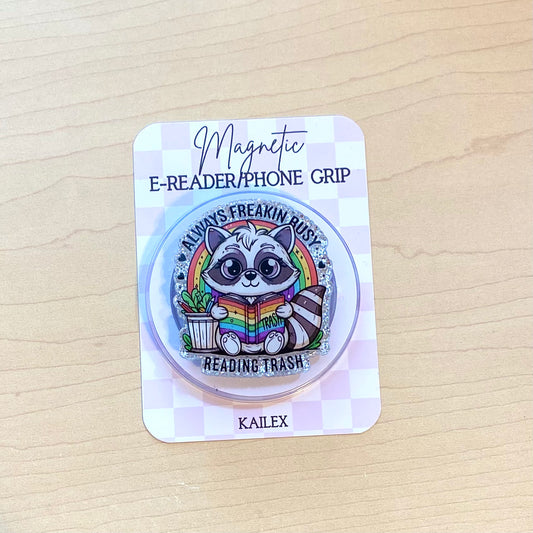 Always Freakin Busy Reading Trash E-Reader, Phone Grip for all Devices - Magnetic or Adhesive