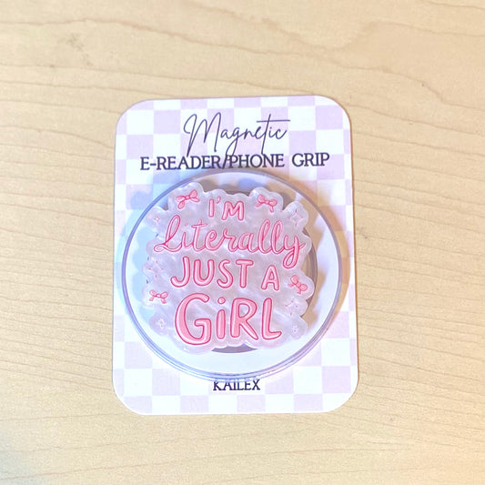 I'm Literally Just A Girl Adhesive/Magnetic E-Reader/Phone Grip
