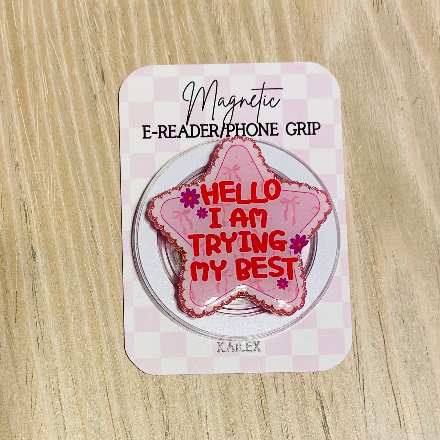 Hello, I am trying my best E-Reader, Phone Grip for all Devices - Magnetic