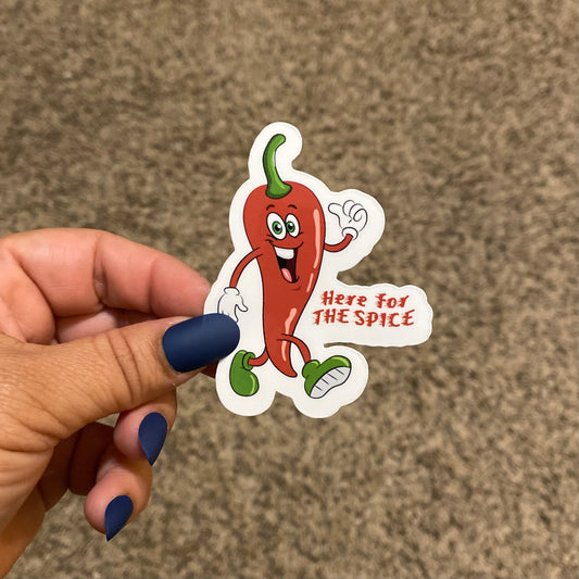 Here for The Spice 3" Sticker