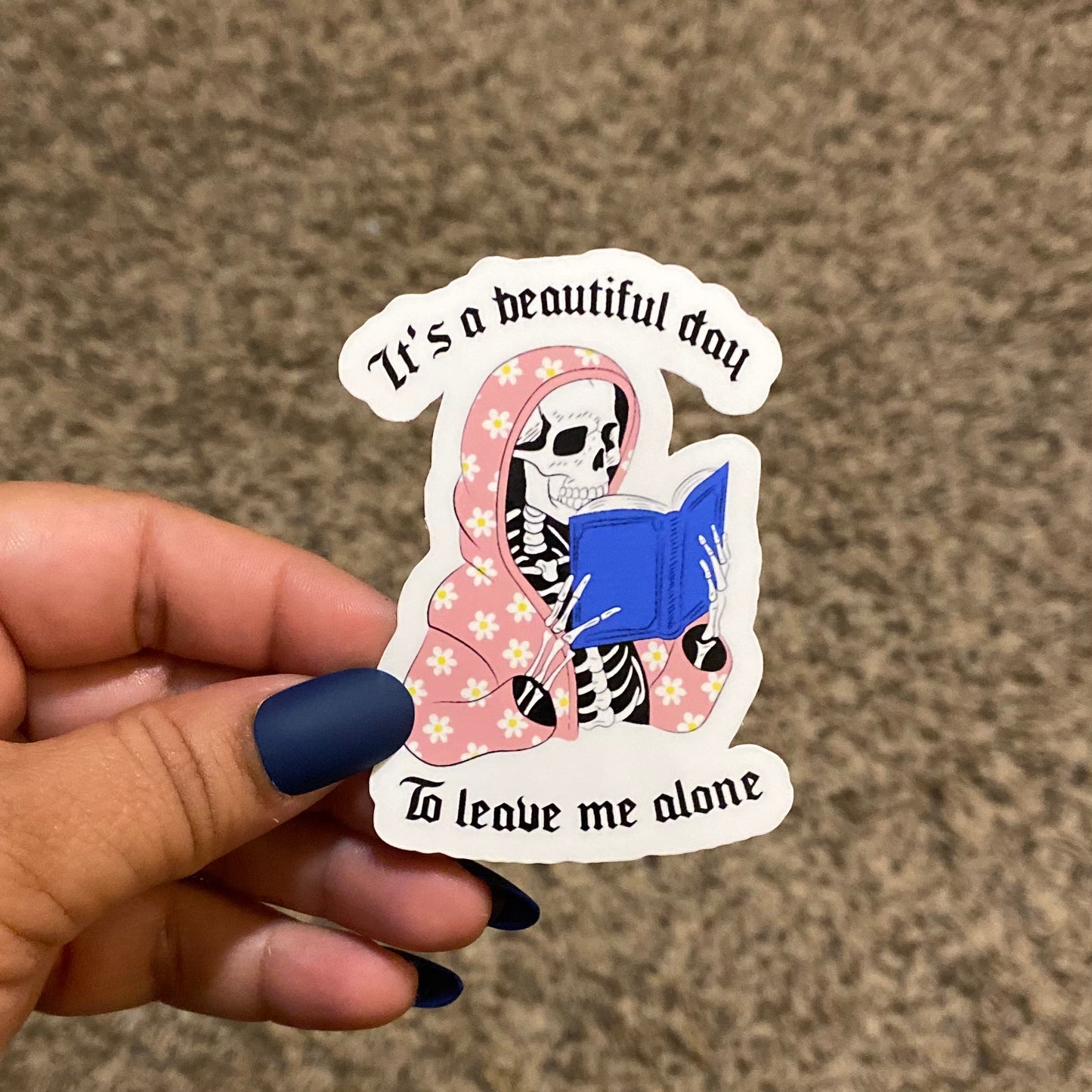 It's a Beautiful Day To Leave Me Alone, Skeleton, Book, 3" Sticker