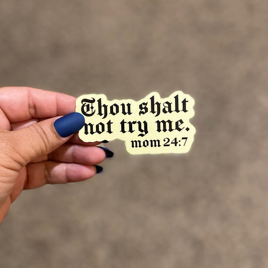 Thou Shalt Not Try Me 3" Sticker