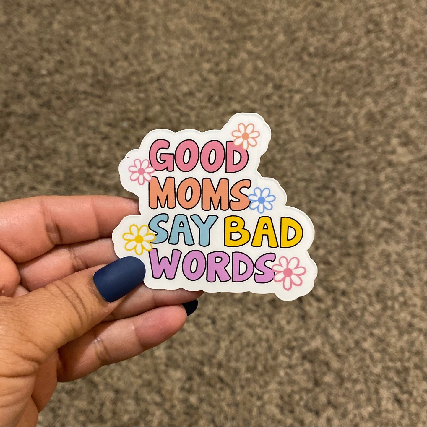 Good Moms Say Bad Words 3" Sticker