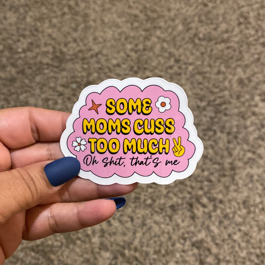 Some Mom Cuss 3" Sticker