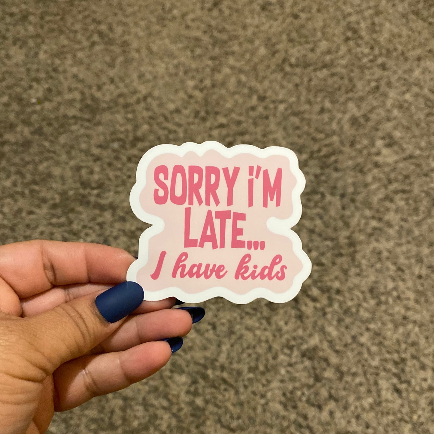 Sorry I'm Late 3" Sticker
