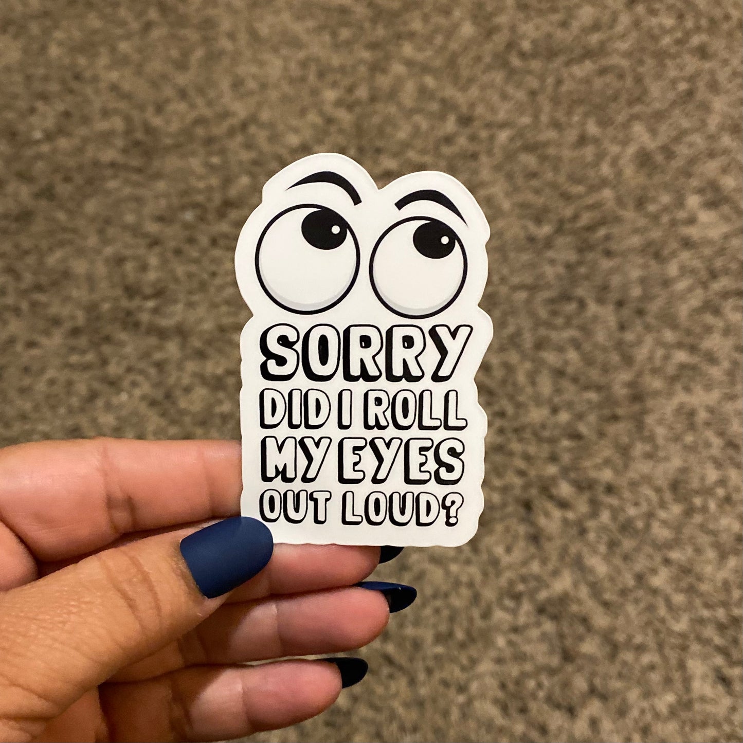 Roll My Eyes Out Loud 3" Sticker