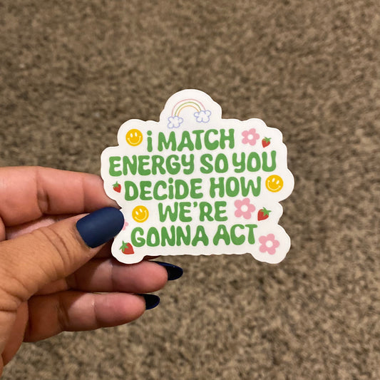 I Match Energy 3" Sticker