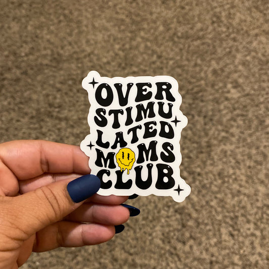 Over Stimulated Moms Club 3" Sticker