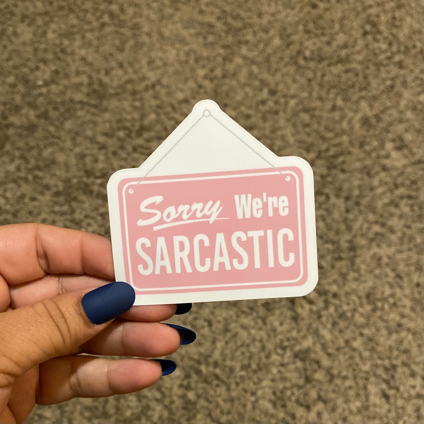 Sorry We're Sarcastic 3" Sticker