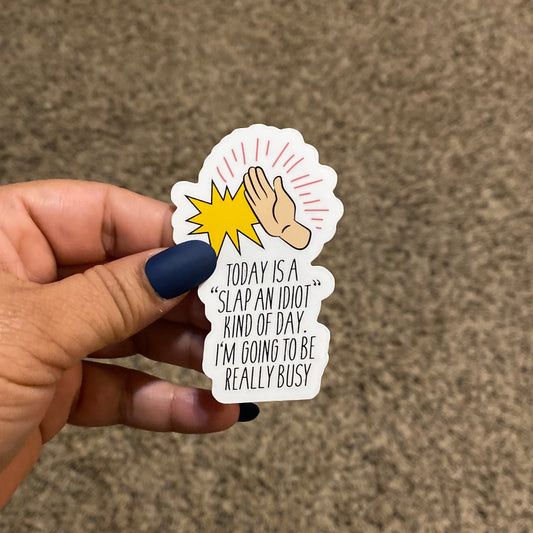 Slap an Idiot 3" Sticker