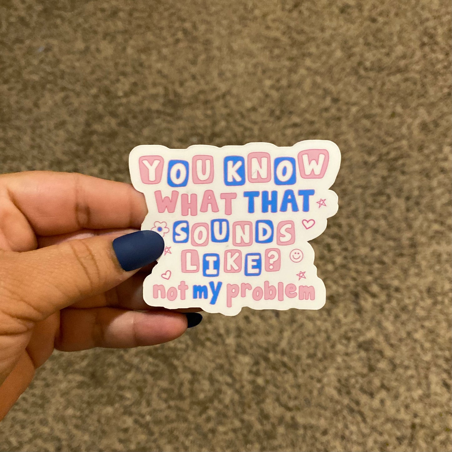 Not My Problem Sticker