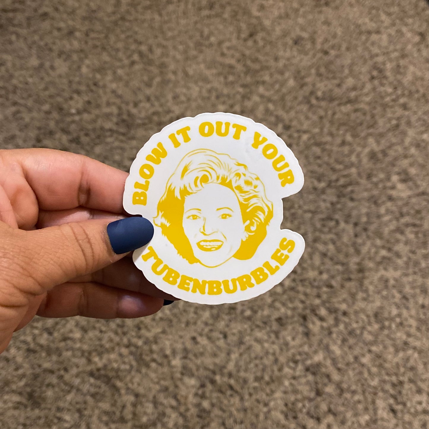 Blow It Out Your Tubenburbles 3" Sticker