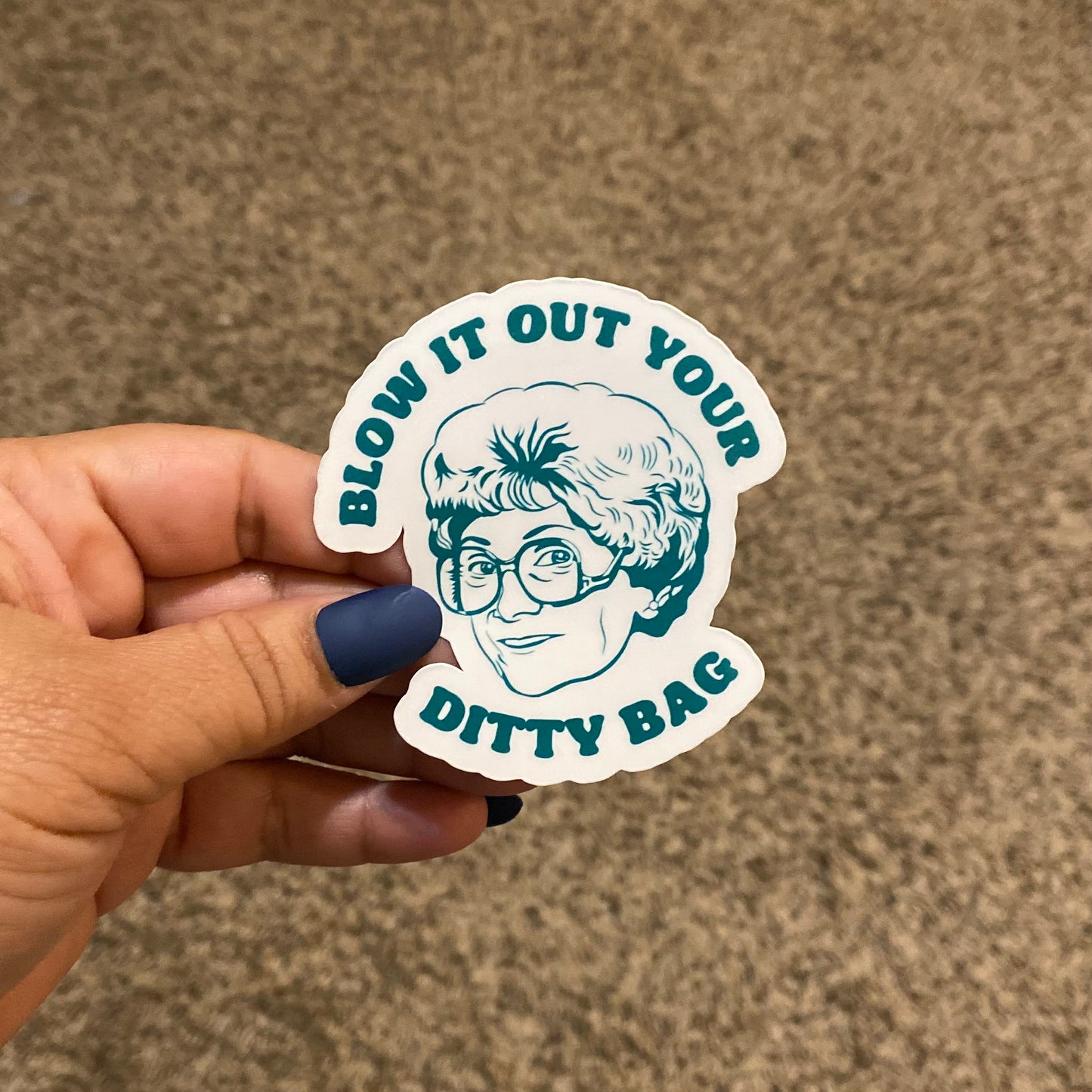 Blow It Out Your Ditty Bag 3" Sticker