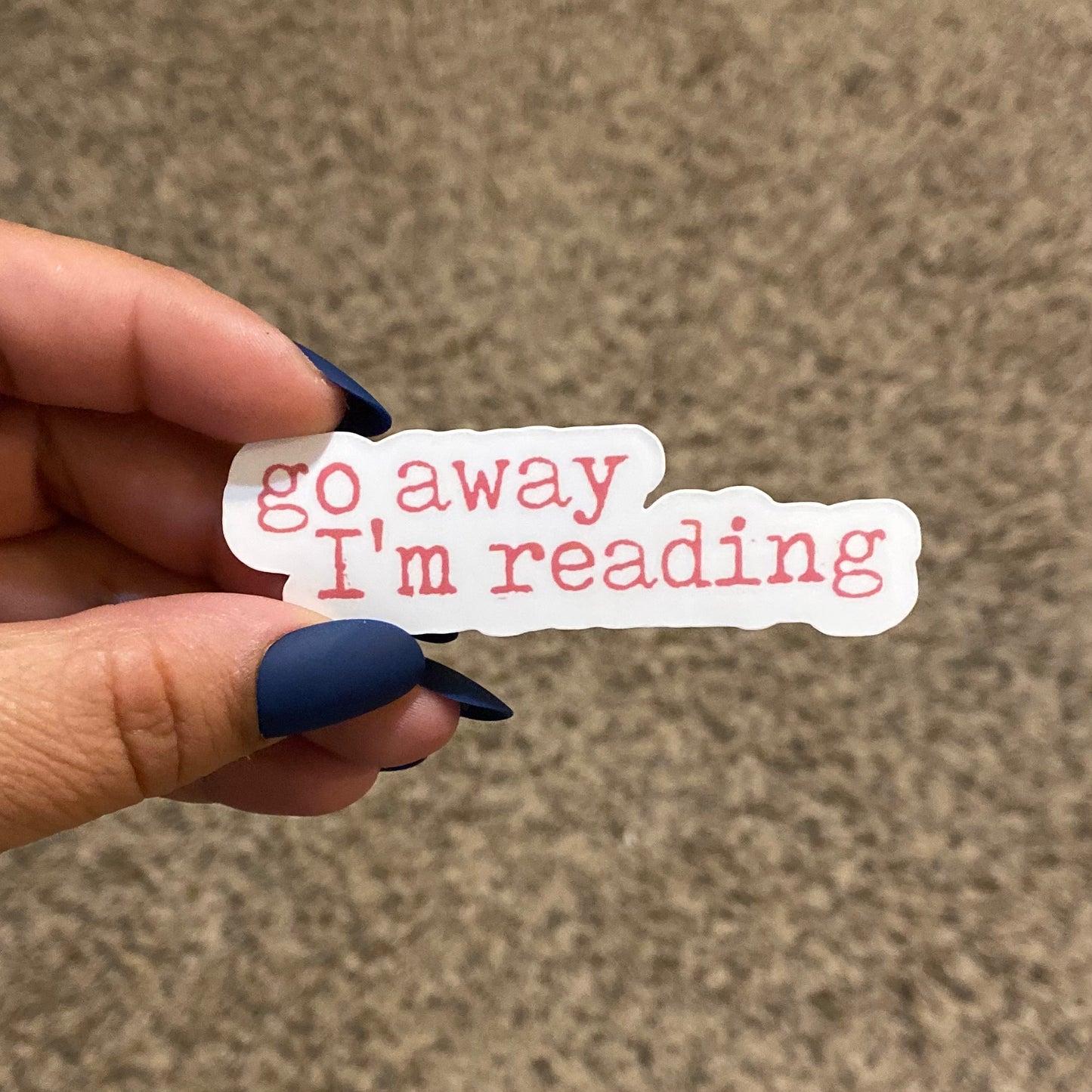 Go Away I'm Reading 3" Sticker