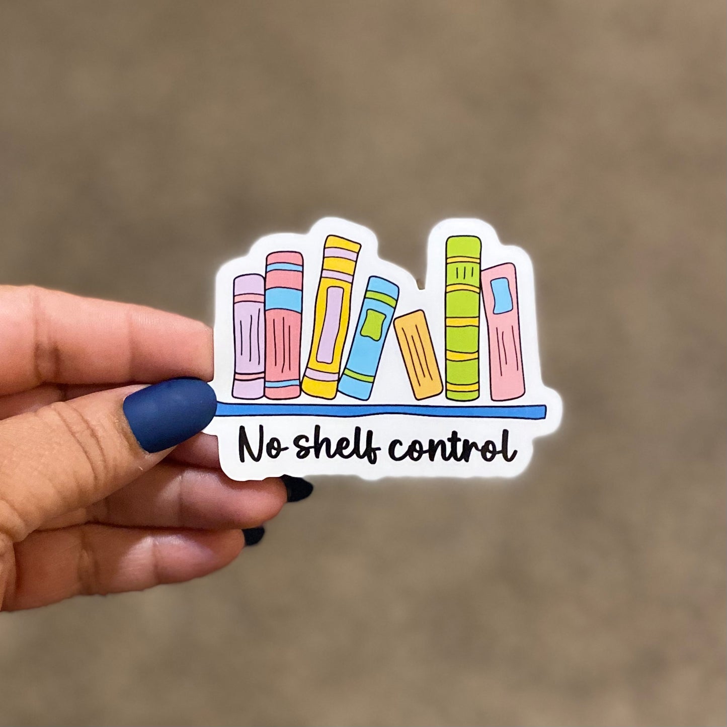 No Shelf Control 3" Sticker