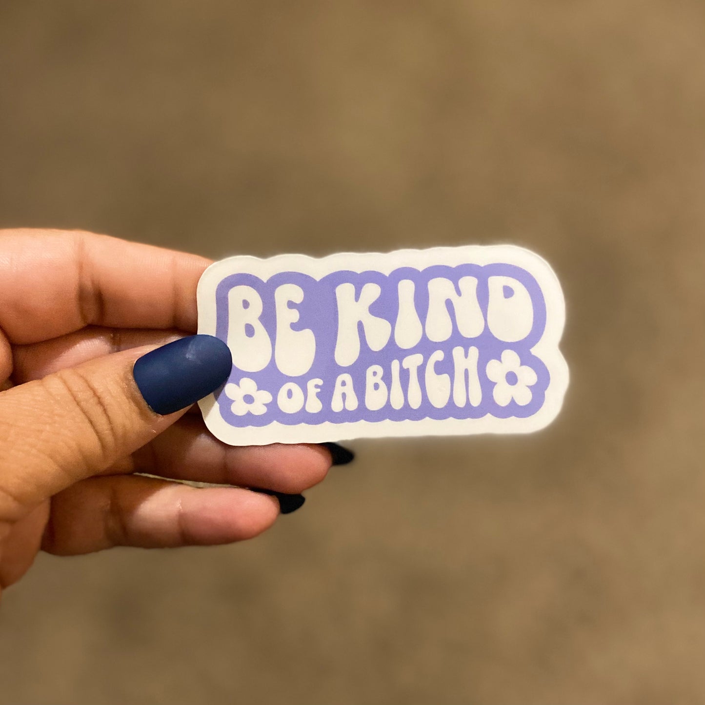 Be Kind of a Bitch (Purple) 3" Sticker