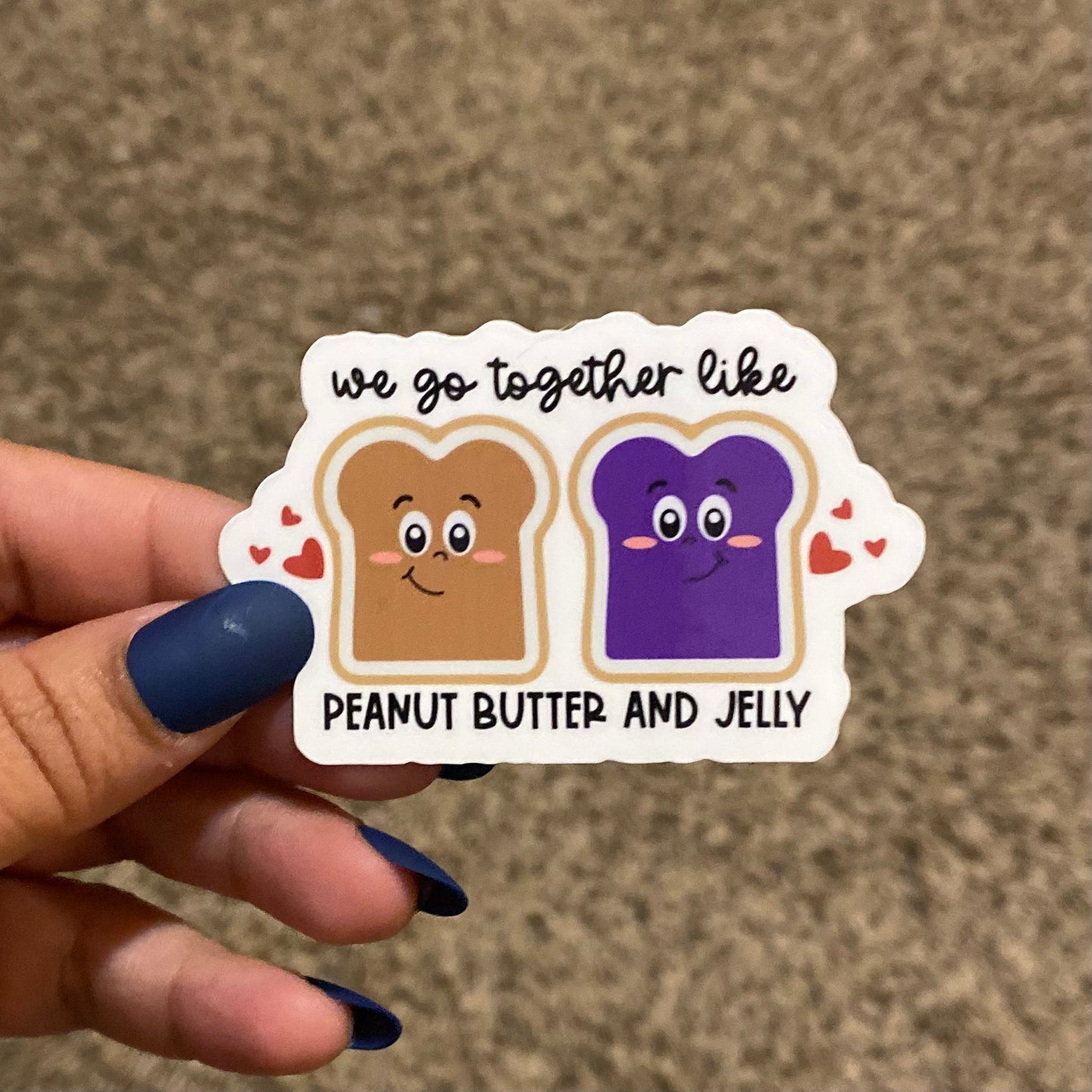 Peanut Butter and Jelly, We Go Together 3" Sticker