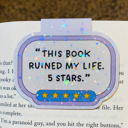 This Book Ruined My Life. 5 Stars. Holographic Magnetic Bookmark