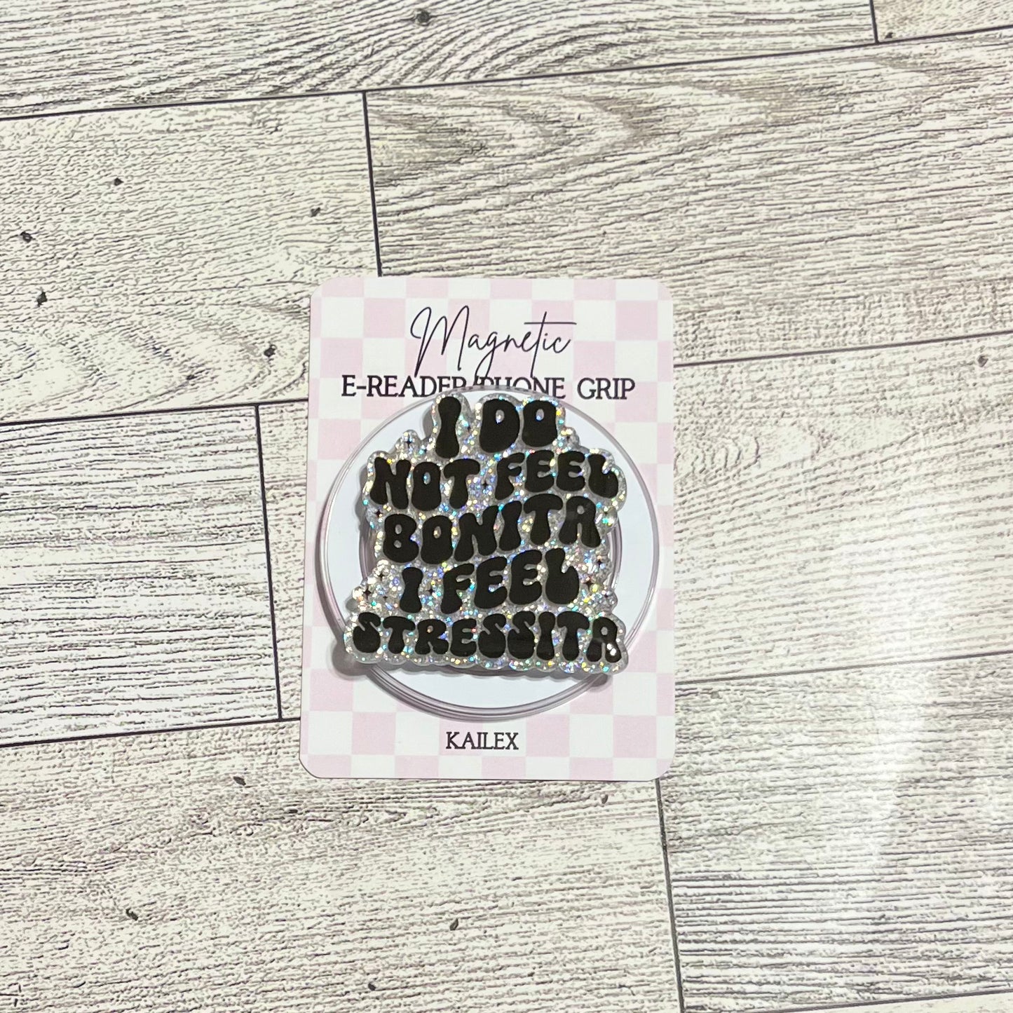 I do not feel Bonita, I feel Stressita black letters with silver glitter background - E-Reader, Phone, Kindle Grip for all Devices Magnetic Grip