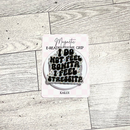 I do not feel Bonita, I feel Stressita black letters with silver glitter background - E-Reader, Phone, Kindle Grip for all Devices Magnetic Grip
