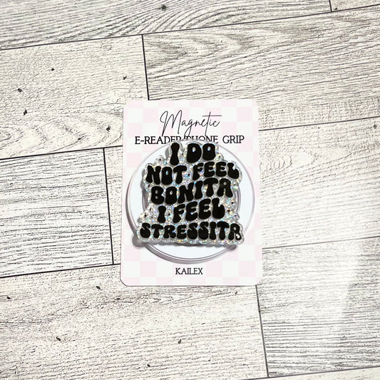 I do not feel Bonita, I feel Stressita black letters with silver glitter background - E-Reader, Phone, Kindle Grip for all Devices Magnetic Grip