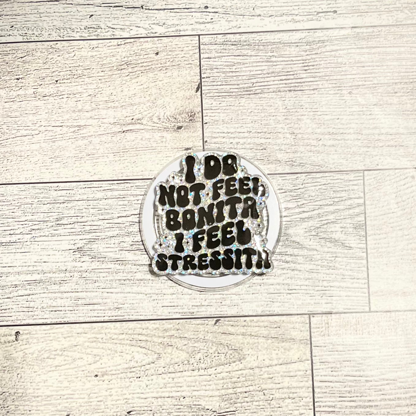 I do not feel Bonita, I feel Stressita black letters with silver glitter background - E-Reader, Phone, Kindle Grip for all Devices Magnetic Grip
