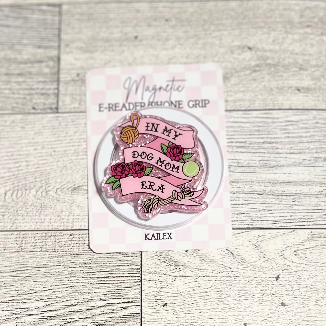 In my Dog Mom Era Pink tattoo banner - E-Reader, Phone, Kindle Grip for all Devices Magnetic Grip