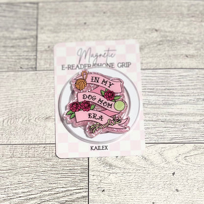 In my Dog Mom Era Pink tattoo banner - E-Reader, Phone, Kindle Grip for all Devices Magnetic Grip