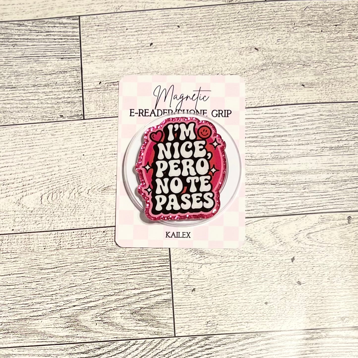 I'm Nice Pero No Te Pases- E-Reader, Phone, Kindle Grip for all Devices Magnetic Grip