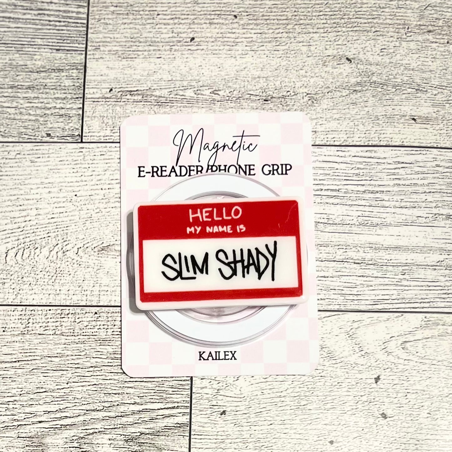 Hello, My name is Slim Shady - E-Reader, Phone, Kindle Grip for all Devices Magnetic Grip