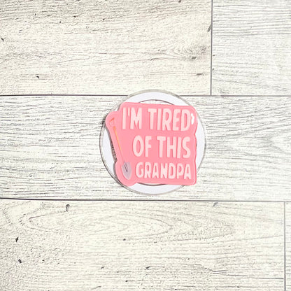 I'm tired of this Grandpa - E-Reader, Phone, Kindle Grip for all Devices Magnetic Grip