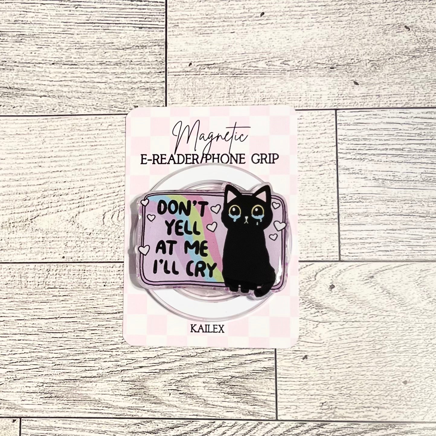 Don't yell at me, I'll cry crying cat- E-Reader, Phone, Kindle Grip for all Devices Magnetic Grip