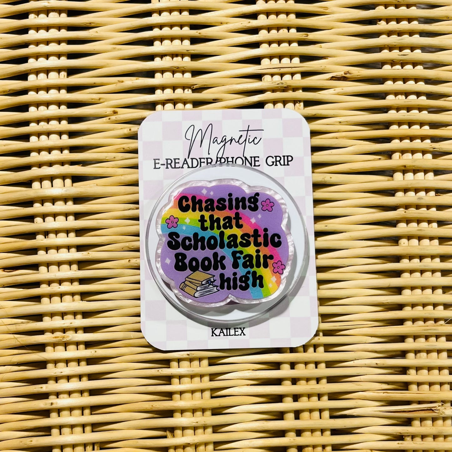 Chasing that Scholastic Book Fair high, rainbow - E-Reader, Phone, Kindle Grip for all Devices Magnetic Grip