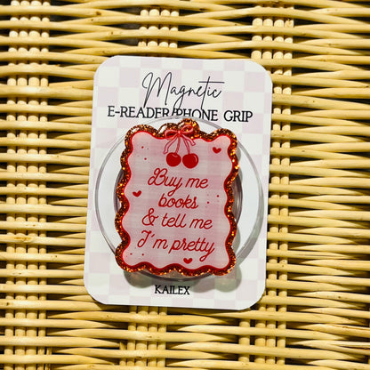 Buy me books and tell me I'm pretty with red cherries - E-Reader, Phone, Kindle Grip for all Devices Magnetic Grip