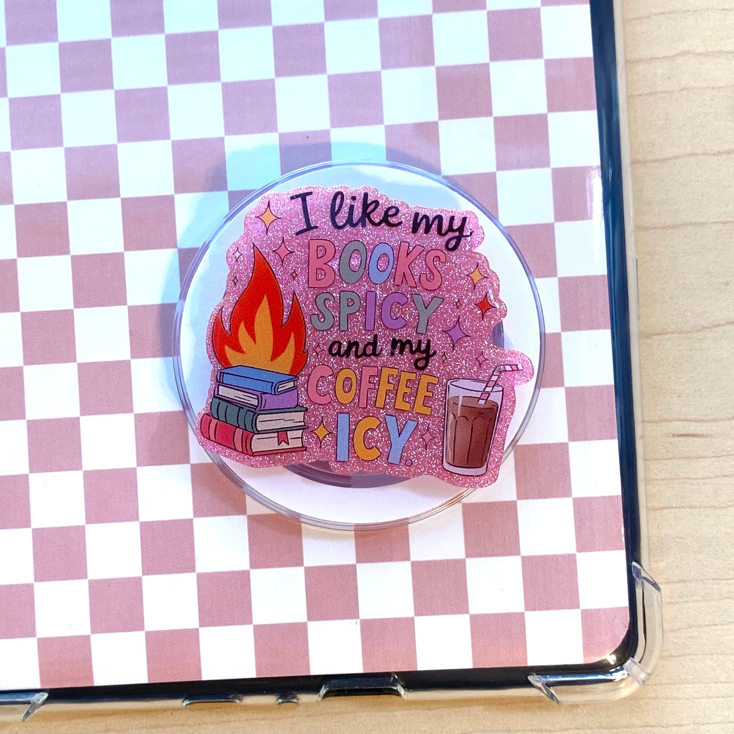 I like my Books Spicy and my Coffee Icy E-Reader, Phone Grip for all Devices - Magnetic or Adhesive