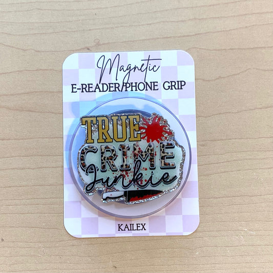 True Crime Junkie E-Reader, Phone Grip for all Devices - Magnetic or Adhesive