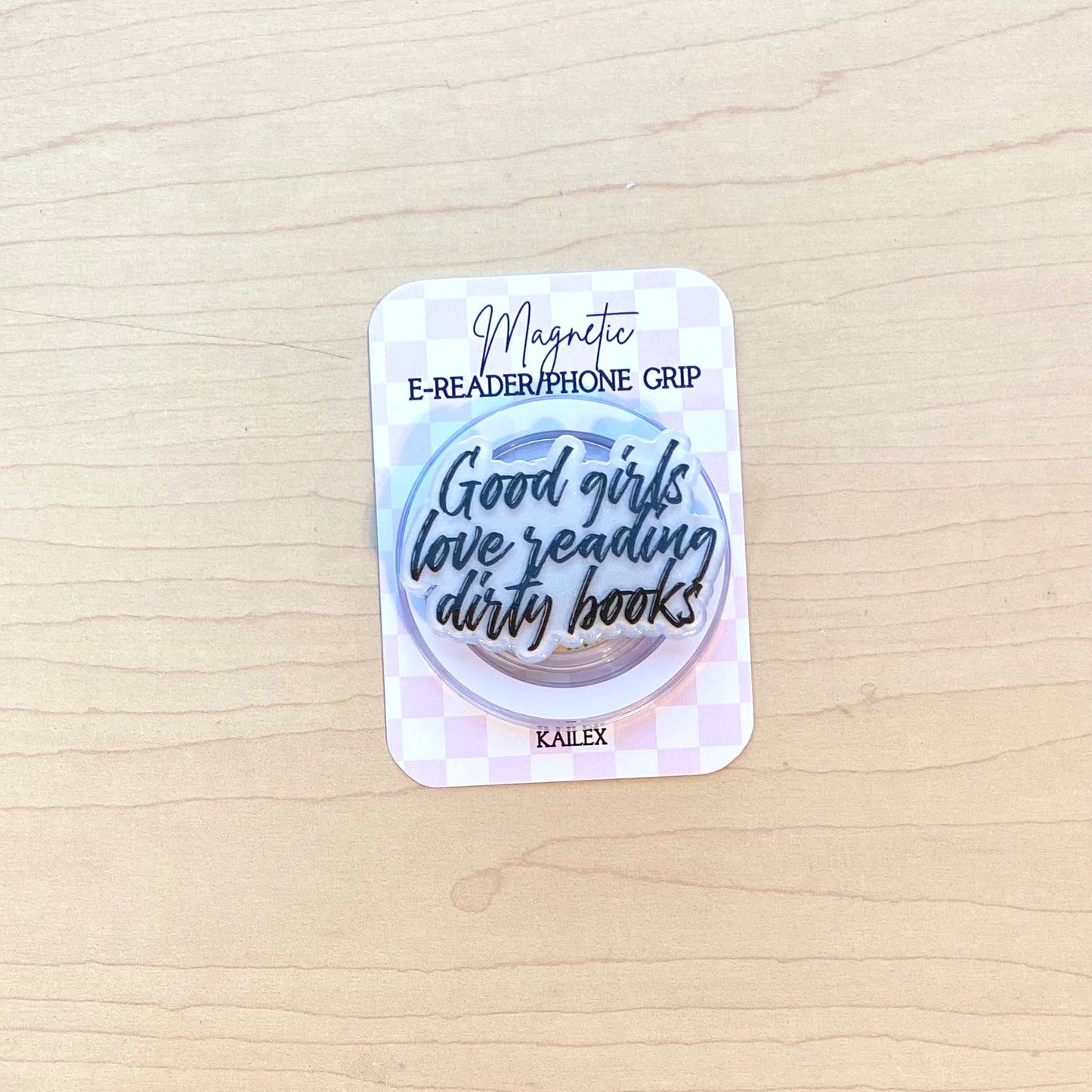 Good girls love reading dirty books Adhesive/Magnetic E-Reader/Phone Grip