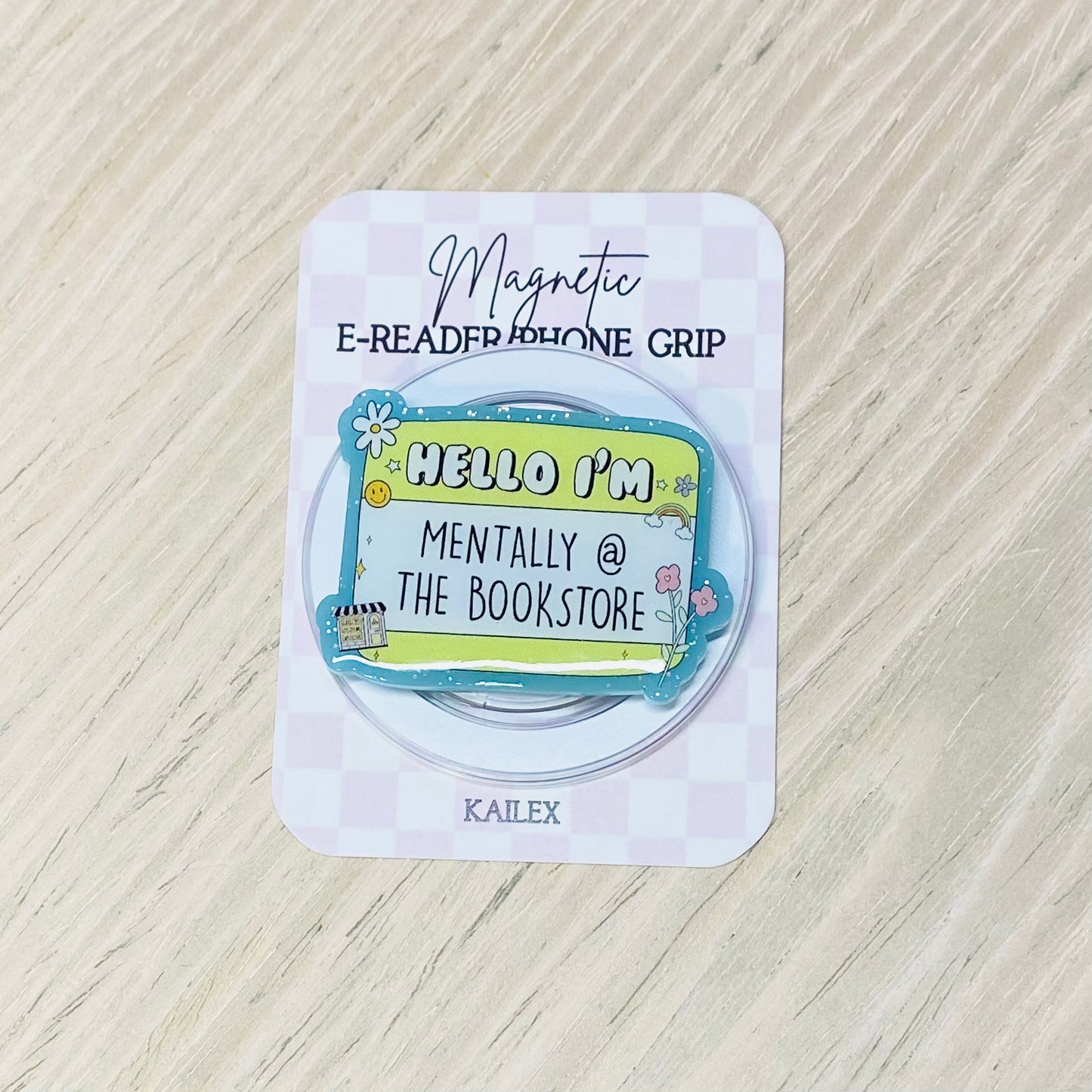 Hello, I'm Mentally @ the bookstore Adhesive/Magnetic E-Reader/Phone Grip