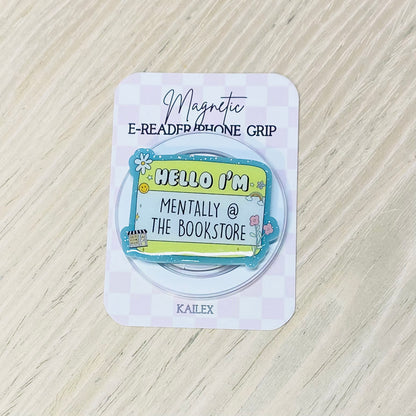 Hello, I'm Mentally @ the bookstore Adhesive/Magnetic E-Reader/Phone Grip