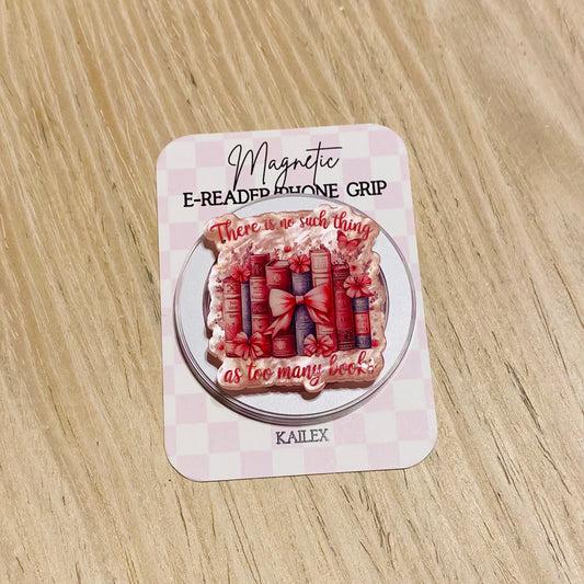 There is no such thing as too many books Magnetic Grip