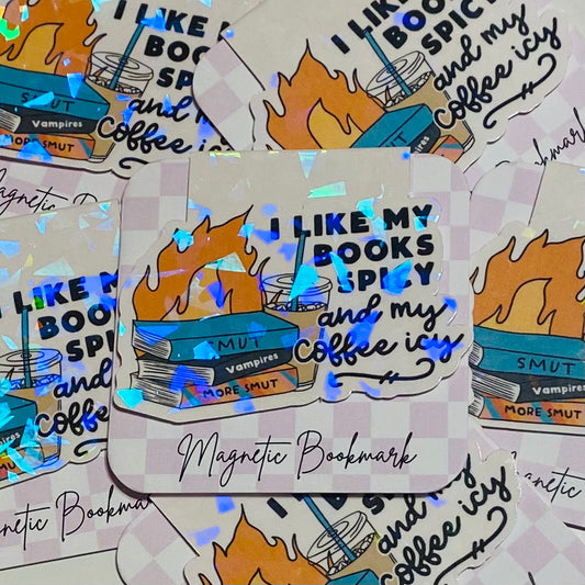 I Like my Books Spicy and Coffee Icey Holographic Magnetic Bookmark